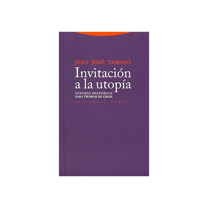 Invitación a la utopía. Estudio histórico para tiempos de crisis (Dedicatoria y firma autógrafa del autor) PRIMERA EDICION